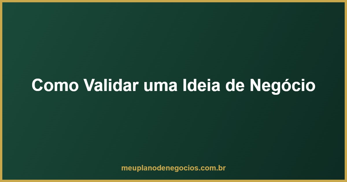 post como validar uma ideia de neg cio